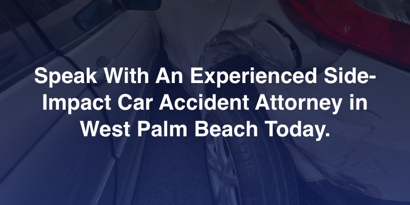 Speak With An Experienced Side-Impact Car Accident Attorney in West Palm Beach Today.